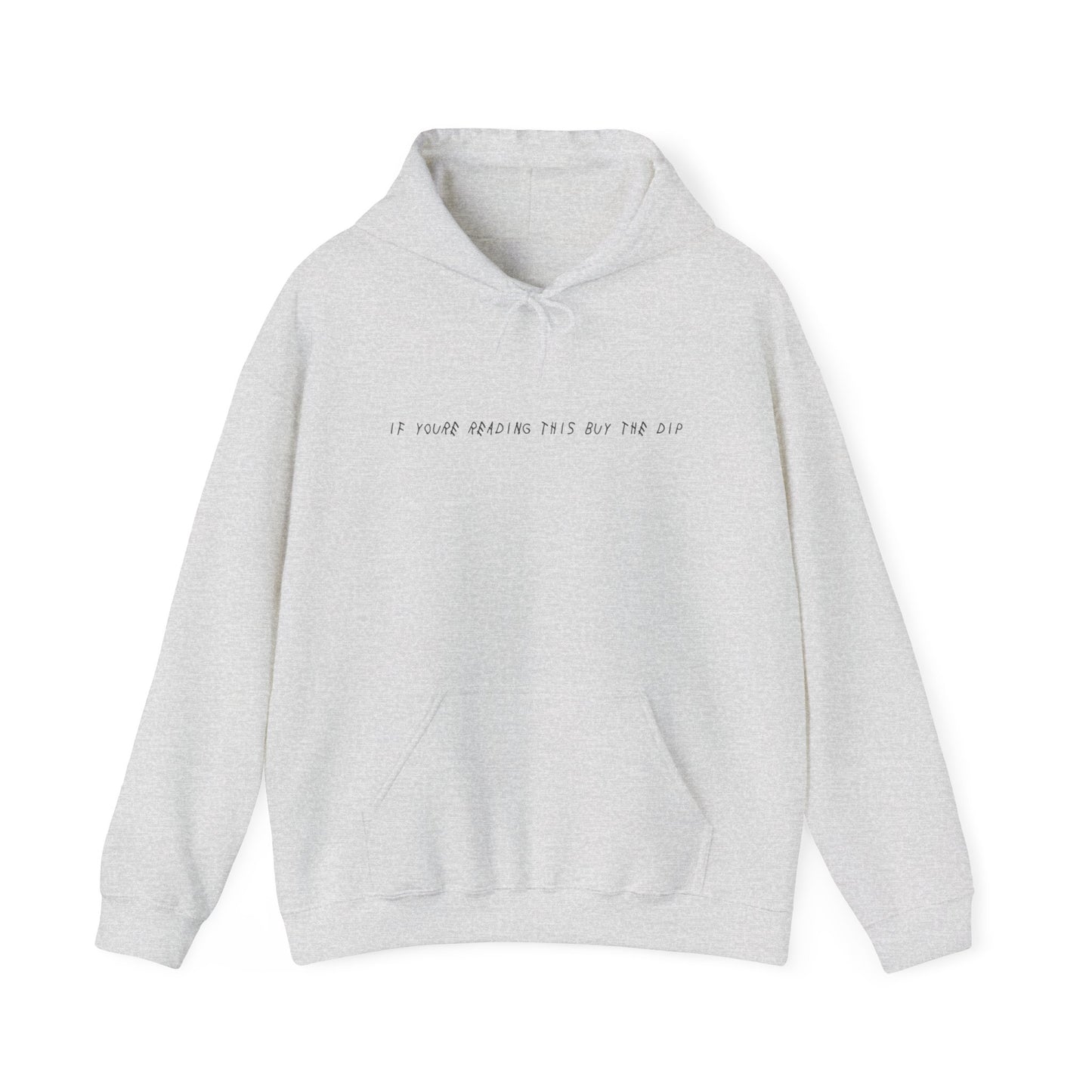 If You're Reading This Buy the Dip Pullover Hoodie